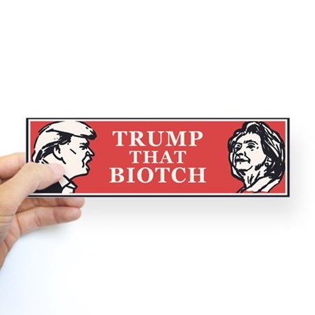 trump_that_biotch_bumper_sticker